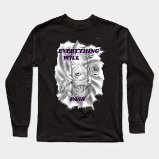 Everything will pass. Long Sleeve T-Shirt